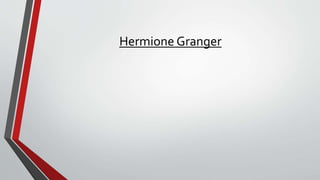 Hermione Granger
 