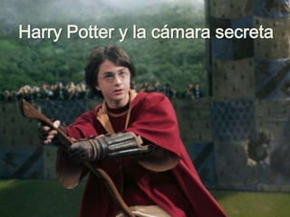 Harry Potter y la cámara secreta
 