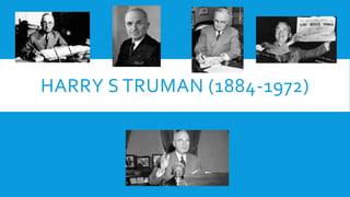 HARRY S TRUMAN (1884-1972)
 