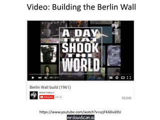 Video: Building the Berlin Wall
https://www.youtube.com/watch?v=szjFKADu69U
 