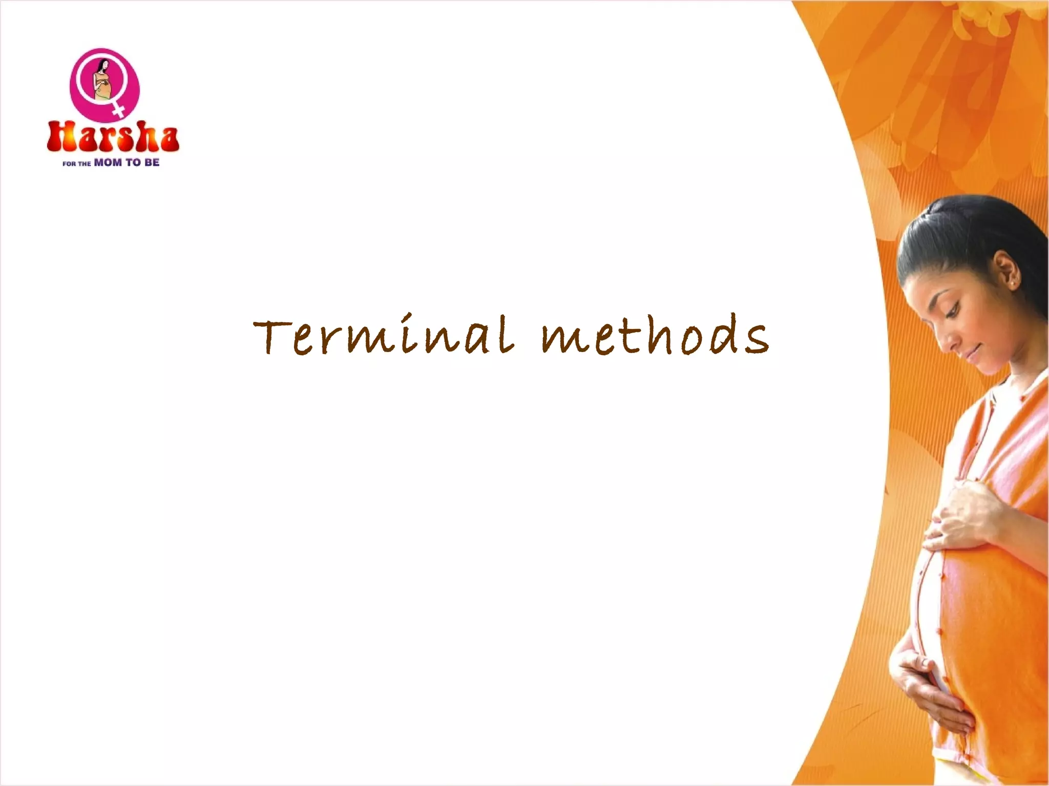 Terminal methods
 