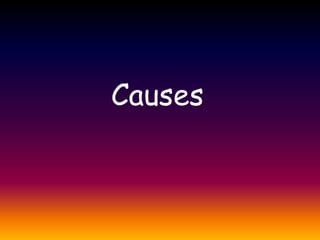 Causes
 