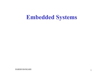 Embedded Systems HARSH BANGARI 