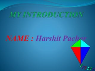 NAME : Harshit Pachar
 