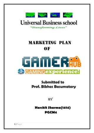1 | P a g e
Marketing Plan
of
Submitted to
Prof. Bibhas Basumatary
By
Harshit Sharma(1414)
PGCM4
 