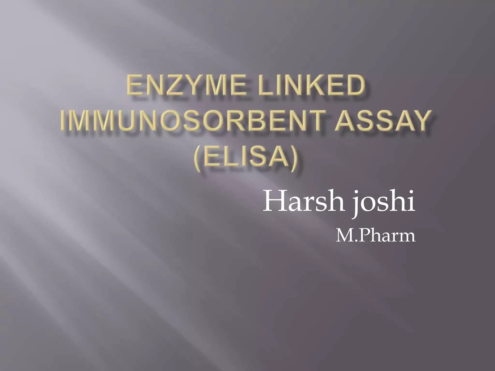 Enzyme Linked Immunosorbent Assay (ELISA) | PPTX