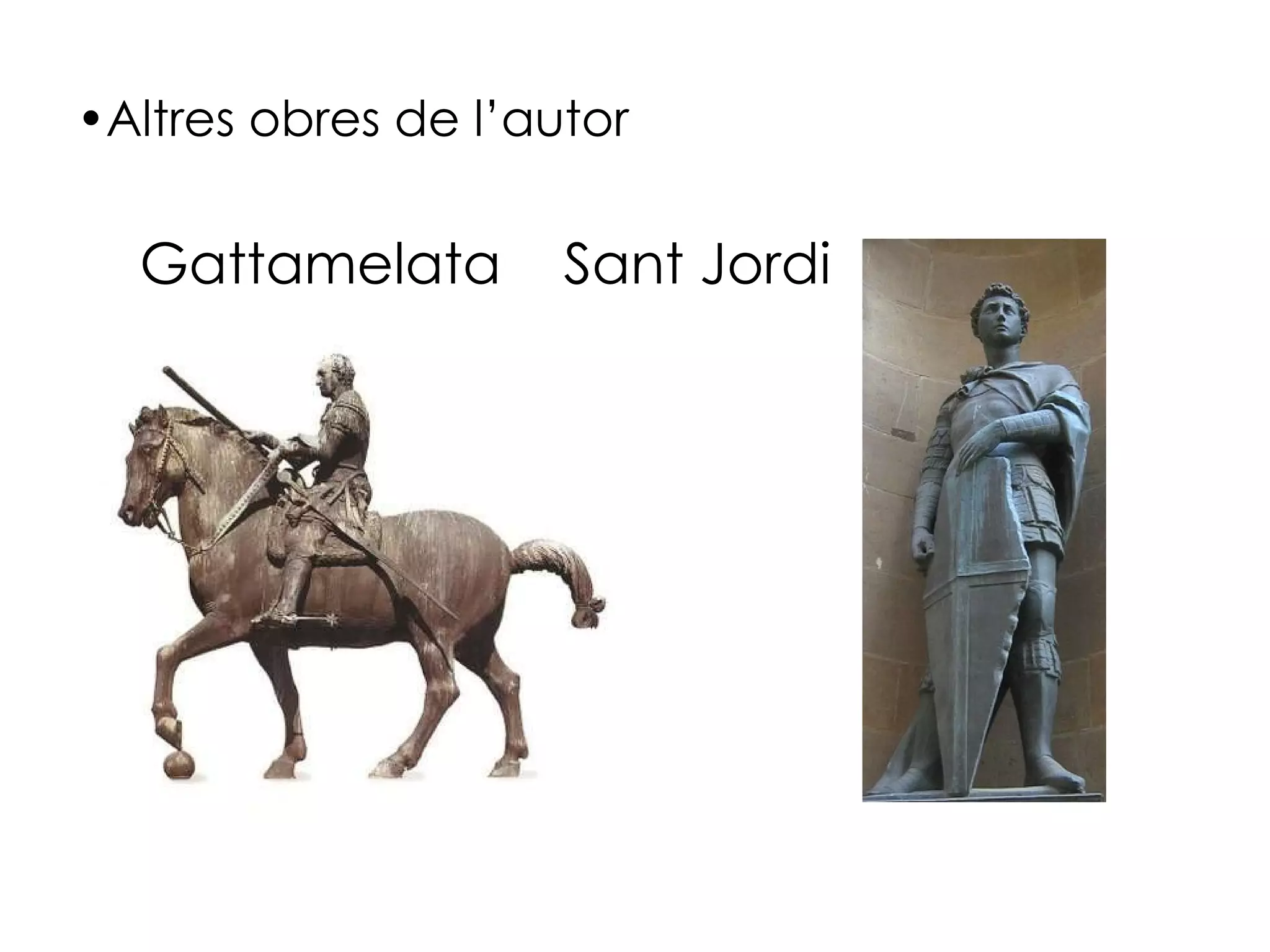 Altres obres de l’autor Gattamelata  Sant Jordi 