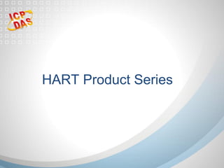 HART Product Series	
 