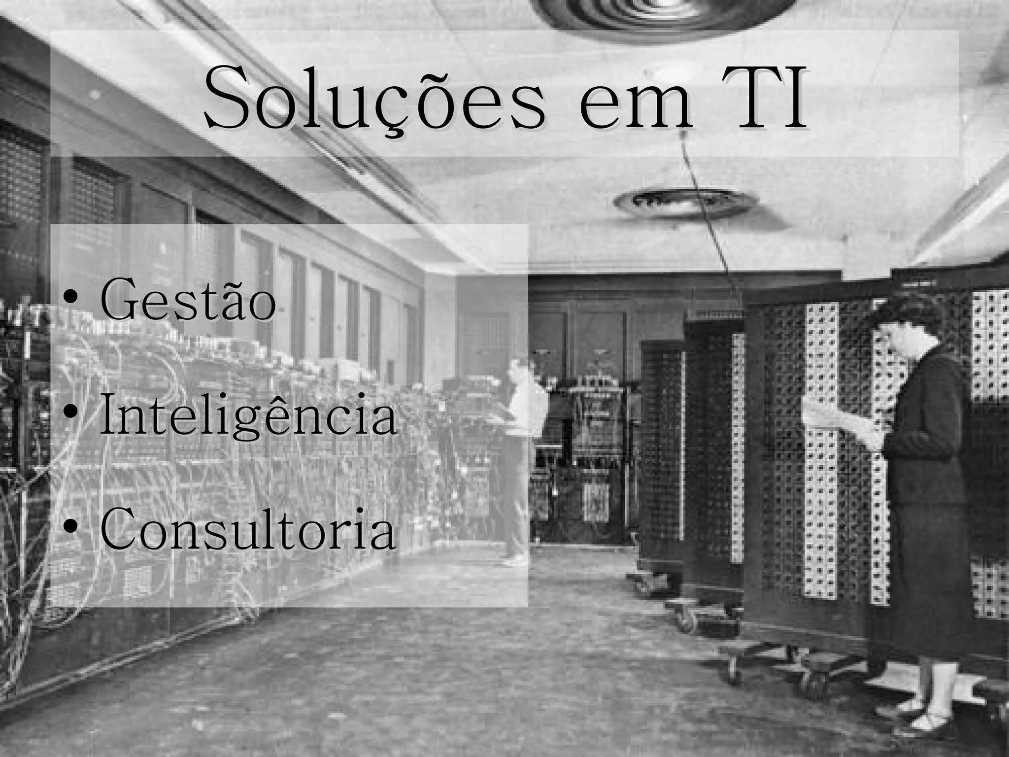 Soluções em TI Gestão  Inteligência Consultoria  