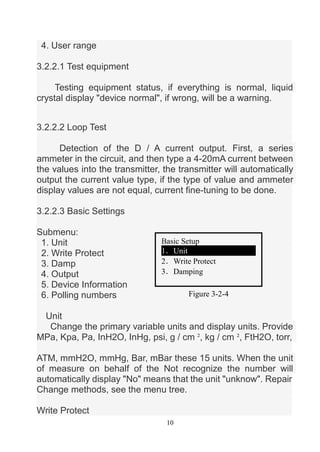 10
4. User range
3.2.2.1 Test equipment
Testing equipment status, if everything is normal, liquid
crystal display "device ...