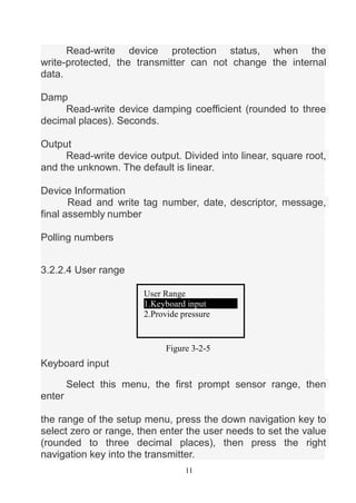 11
Read-write device protection status, when the
write-protected, the transmitter can not change the internal
data.
Damp
R...