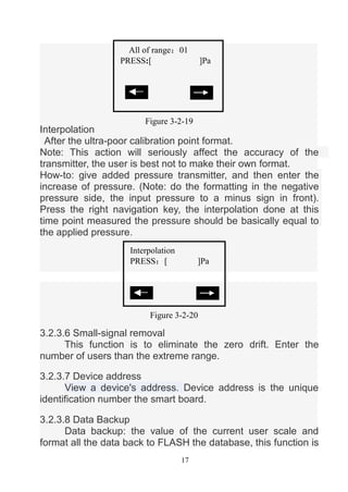 17
Interpolation
After the ultra-poor calibration point format.
Note: This action will seriously affect the accuracy of th...