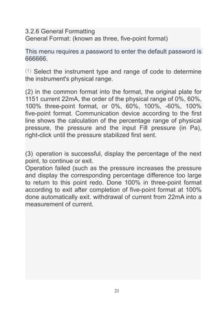 21
3.2.6 General Formatting
General Format: (known as three, five-point format)
This menu requires a password to enter the...