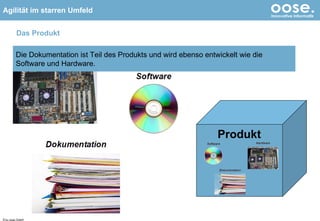 Das Produkt © by oose GmbH Die Dokumentation ist Teil des Produkts und wird ebenso entwickelt wie die Software und Hardwar...