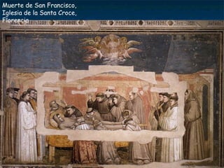Muerte de San Francisco,
Iglesia de la Santa Croce,
Florencia
 
