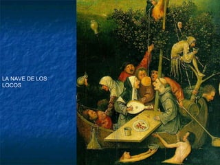 LA NAVE DE LOS
LOCOS
 