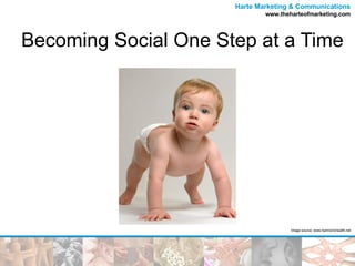 Becoming Social One Step at a Time Image source: www.harmonichealth.net 