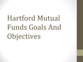 Hartford Mutual Funds Goals And Objectives 