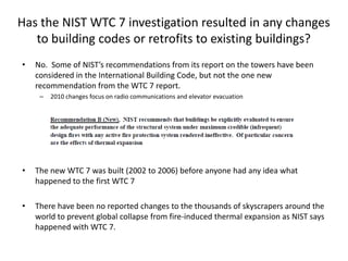 Can we see the NIST computer models?Structural engineer Ron Brookman, SE,made a FOIA request to NIST in 2009 asking for calculations and analysis behind the claim of girder walk-off failures.