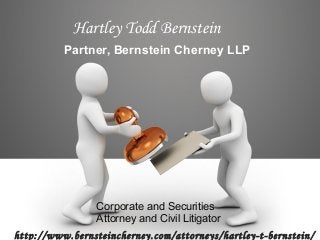 Hartley Todd Bernstein
Partner, Bernstein Cherney LLP
http://www.bernsteincherney.com/attorneys/hartley-t-bernstein/
Corporate and Securities
Attorney and Civil Litigator
 