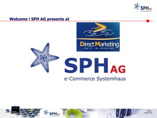 Welcome ! SPH AG presentsat 