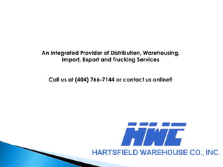 An Integrated Provider of Distribution, Warehousing,Import, Export and Trucking ServicesCall us at (404) 766-7144 or contact us online!!