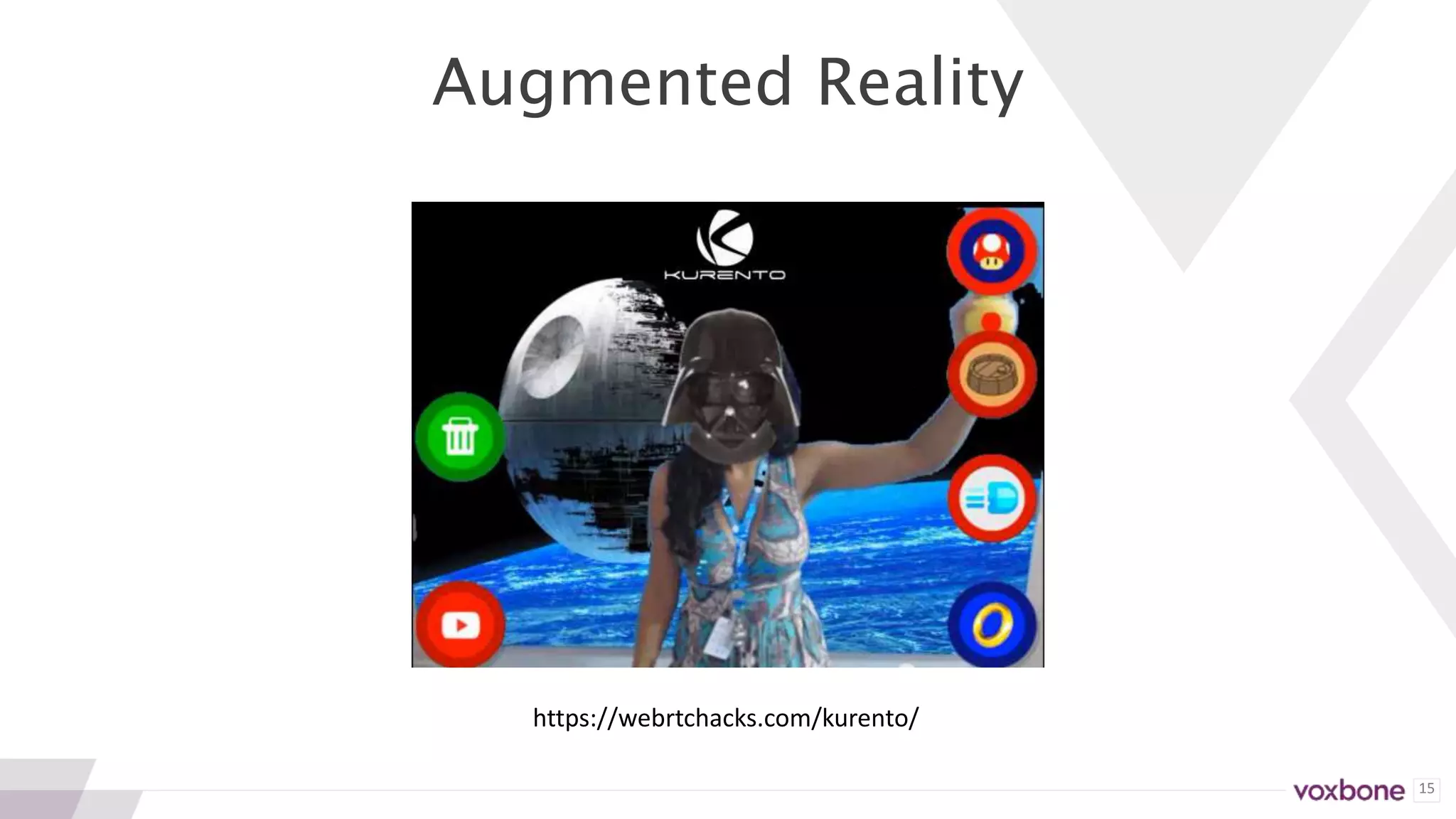 15
Augmented Reality
https://webrtchacks.com/kurento/
 