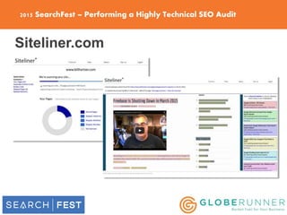 2015 SearchFest – Performing a Highly Technical SEO Audit
Siteliner.com
 