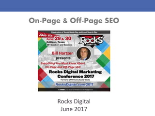 On-Page & Off-Page SEO
Rocks Digital
June 2017
 