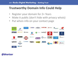 2017 Rocks Digital Marketing – Getting Trust
Trustworthy Domain Info Could Help
• Register your domain for 2+ Years
• Make...