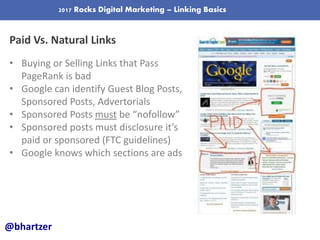 2017 Rocks Digital Marketing – Linking Basics
Paid Vs. Natural Links
• Buying or Selling Links that Pass
PageRank is bad
•...