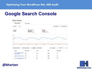 Optimizing Your WordPress Site: SEO Audit
Google Search Console
@bhartzer
 