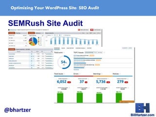 Optimizing Your WordPress Site: SEO Audit
SEMRush Site Audit
@bhartzer
 