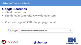 Google Searches
• site:domain.com
• site:domain.com –site:www.domain.com
• Click last page of SERPs to get page count
Pubc...