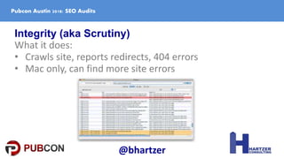 Integrity (aka Scrutiny)
What it does:
• Crawls site, reports redirects, 404 errors
• Mac only, can find more site errors
...