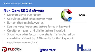 Run Cora SEO Software
• Measures over 300 factors
• Calculates which ones matter most
• Run on site’s main keywords
• See ...