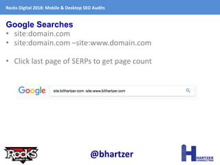 Google Searches
• site:domain.com
• site:domain.com –site:www.domain.com
• Click last page of SERPs to get page count
Rock...