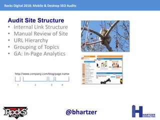 Audit Site Structure
• Internal Link Structure
• Manual Review of Site
• URL Hierarchy
• Grouping of Topics
• GA: In-Page ...