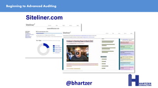 Siteliner.com
Beginning to Advanced Auditing
@bhartzer
 