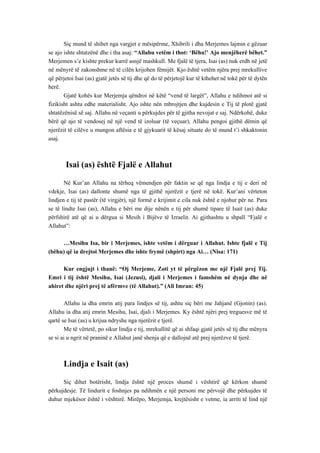 Siç mund të shihet nga vargjet e mësipërme, Xhibrili i dha Merjemes lajmin e gëzuar se ajo ishte shtatzënë dhe i tha asaj: “Allahu vetëm i thot: ‘Bëhu!’ Ajo menjëherë bëhet.” Merjemen s’e kishte prekur kurrë asnjë mashkull. Me fjalë të tjera, Isai (as) nuk erdh në jetë në mënyrë të zakonshme në të cilën krijohen fëmijët. Kjo është vetëm njëra prej mrekullive që përjetoi Isai (as) gjatë jetës së tij dhe që do të përjetojë kur të kthehet në tokë për të dytën herë. 
Gjatë kohës kur Merjemja qëndroi në këtë “vend të largët”, Allahu e ndihmoi atë si fizikisht ashtu edhe materialisht. Ajo ishte nën mbrojtjen dhe kujdesin e Tij të plotë gjatë shtatëzënisë së saj. Allahu në veçanti u përkujdes për të gjitha nevojat e saj. Ndërkohë, duke bërë që ajo të vendosej në një vend të izoluar (të veçuar), Allahu pengoi gjithë dëmin që njerëzit të cilëve u mungon aftësia e të gjykuarit të kësaj situate do të mund t’i shkaktonin asaj. 
Isai (as) është Fjalë e Allahut 
Në Kur’an Allahu na tërheq vëmendjen për faktin se që nga lindja e tij e deri në vdekje, Isai (as) dallonte shumë nga të gjithë njerëzit e tjerë në tokë. Kur’ani vërteton lindjen e tij të pastër (të virgjër), një formë e krijimit e cila nuk është e njohur për ne. Para se të lindte Isai (as), Allahu e bëri me dije nënën e tij për shumë tipare të Isait (as) duke përfshirë atë që ai u dërgua si Mesih i Bijëve të Izraelit. Ai gjithashtu u shpall “Fjalë e Allahut”: 
…Mesihu Isa, bir i Merjemes, ishte vetëm i dërguar i Allahut. Ishte fjalë e Tij (bëhu) që ia drejtoi Merjemes dhe ishte frymë (shpirt) nga Ai… (Nisa: 171) 
Kur engjujt i thanë: “Oj Merjeme, Zoti yt të përgëzon me një Fjalë prej Tij. Emri i tij është Mesihu, Isai (Jezusi), djali i Merjemes i famshëm në dynja dhe në ahiret dhe njëri prej të afërmve (të Allahut).” (Ali Imran: 45) 
Allahu ia dha emrin atij para lindjes së tij, ashtu siç bëri me Jahjanë (Gjonin) (as). Allahu ia dha atij emrin Mesihu, Isai, djali i Merjemes. Ky është njëri prej treguesve më të qartë se Isai (as) u krijua ndryshe nga njerëzit e tjerë. 
Me të vërtetë, po sikur lindja e tij, mrekullitë që ai shfaqi gjatë jetës së tij dhe mënyra se si ai u ngrit në praninë e Allahut janë shenja që e dallojnë atë prej njerëzve të tjerë. 
Lindja e Isait (as) 
Siç dihet botërisht, lindja është një proces shumë i vështirë që kërkon shumë përkujdesje. Të lindurit e foshnjes pa ndihmën e një personi me përvojë dhe përkujdes të duhur mjekësor është i vështirë. Mirëpo, Merjemja, krejtësisht e vetme, ia arriti të lind një  