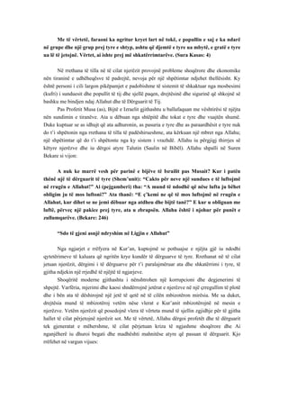 Me të vërtetë, faraoni ka ngritur kryet lart në tokë, e popullin e saj e ka ndarë në grupe dhe një grup prej tyre e shtyp, ashtu që djemtë e tyre ua mbytë, e gratë e tyre ua lë të jetojnë. Vërtet, ai ishte prej më shkatërrimtarëve. (Sura Kasas: 4) 
Në rrethana të tilla në të cilat njerëzit provojnë probleme shoqërore dhe ekonomike nën tiraninë e udhëheqësve të padrejtë, nevoja për një shpëtimtar ndjehet thellësisht. Ky është personi i cili largon pikëpamjet e padobishme të sistemit të shkaktuar nga mosbesimi (kufri) i sunduesit dhe popullit të tij dhe sjellë paqen, drejtësinë dhe sigurinë që shkojnë së bashku me bindjen ndaj Allahut dhe të Dërguarit të Tij. 
Pas Profetit Musa (as), Bijtë e Izraelit gjithashtu u ballafaquan me vështirësi të njëjta nën sundimin e tiranëve. Ata u dëbuan nga shtëpitë dhe tokat e tyre dhe vuajtën shumë. Duke kuptuar se as idhujt që ata adhuronin, as pasuria e tyre dhe as paraardhësit e tyre nuk do t’i shpëtonin nga rrethana të tilla të padëshirueshme, ata kërkuan një mbret nga Allahu; një shpëtimtar që do t’i shpëtonte nga ky sistem i vrazhdë. Allahu iu përgjigj thirrjes së këtyre njerëzve dhe iu dërgoi atyre Talutin (Saulin në Bibël). Allahu shpalli në Suren Bekare si vijon: 
A nuk ke marrë vesh për parinë e bijëve të Israilit pas Musait? Kur i patën thënë një të dërguarit të tyre (Shem’unit): “Cakto për neve një sundues e të luftojmë në rrugën e Allahut!” Ai (pejgamberi) tha: “A mund të ndodhë që nëse lufta ju bëhet obligim ju të mos luftoni?” Ata thanë: “E ç’kemi ne që të mos luftojmë në rrugën e Allahut, kur dihet se ne jemi dëbuar nga atdheu dhe bijtë tanë?” E kur u obliguan me luftë, përveç një pakice prej tyre, ata u zbrapsën. Allahu është i njohur për punët e zullumqarëve. (Bekare: 246) 
“Sdo të gjeni asnjë ndryshim në Ligjin e Allahut” 
Nga ngjarjet e rrëfyera në Kur’an, kuptojmë se pothuajse e njëjta gjë iu ndodhi qytetërimeve të kaluara që ngritën krye kundër të dërguarve të tyre. Rrethanat në të cilat jetuan njerëzit, dërgimi i të dërguarve për t’i paralajmëruar ata dhe shkatërrimi i tyre, të gjitha ndjekin një rrjedhë të njëjtë të ngjarjeve. 
Shoqëritë moderne gjithashtu i nënshtrohen një korrupcioni dhe degjenerimi të shpejtë. Varfëria, mjerimi dhe kaosi shndërrojnë jetërat e njerëzve në një çrregullim të plotë dhe i bën ata të dëshirojnë një jetë të qetë në të cilën mbizotëron mirësia. Me sa duket, drejtësia mund të mbizotëroj vetëm nëse vlerat e Kur’anit mbizotërojnë në mesin e njerëzve. Vetëm njerëzit që posedojnë vlera të vërteta mund të sjellin zgjidhje për të gjitha hallet të cilat përjetojnë njerëzit sot. Me të vërtetë, Allahu dërgoi profetët dhe të dërguarit tek gjeneratat e mëhershme, të cilat përjetuan kriza të ngjashme shoqërore dhe Ai nganjëherë iu dhuroi begati dhe madhështi mahnitëse atyre që pasuan të dërguarit. Kjo rrëfehet në vargun vijues:  