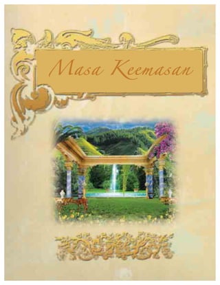 Masa Keemasan	
  
	
  
	
  
	
  
	
  
	
  
	
  
	
  
	
  
	
  
	
  
	
  
	
  
	
  
	
  
	
  
	
  
	
  
 