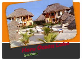 Haru Ocean Lake    Spa Resort 