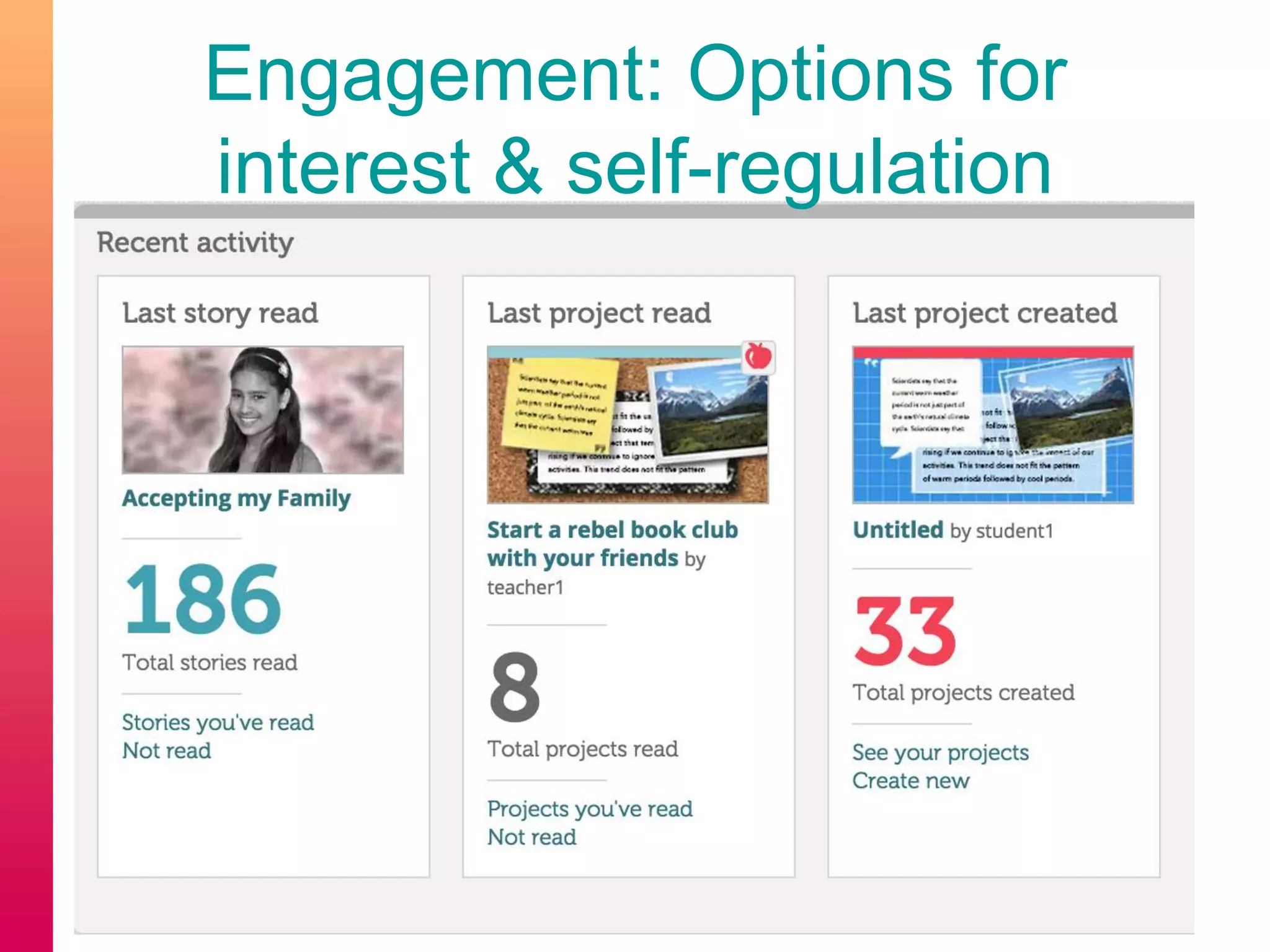 Engagement: Options for
interest & self-regulation
 