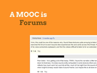 A MOOC is
Forums
 