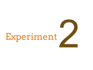 Experiment
2
 
