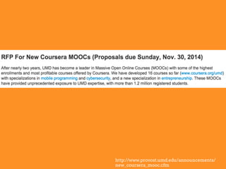 http://www.provost.umd.edu/announcements/
new_coursera_mooc.cfm
 