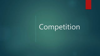 Competition
 
