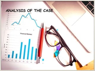 ANALYSIS OF THE CASE
 