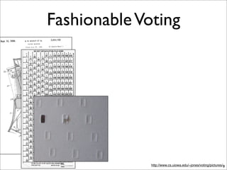 Fashionable Voting




              http://www.cs.uiowa.edu/~jones/voting/pictures/9
 